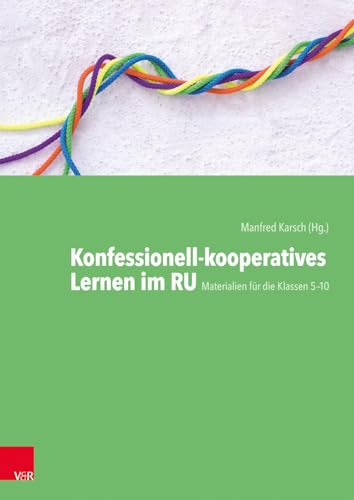 Konfessionell-kooperatives Lernen im RU: Materialien für die Klassen 5-10 von Vandenhoeck + Ruprecht